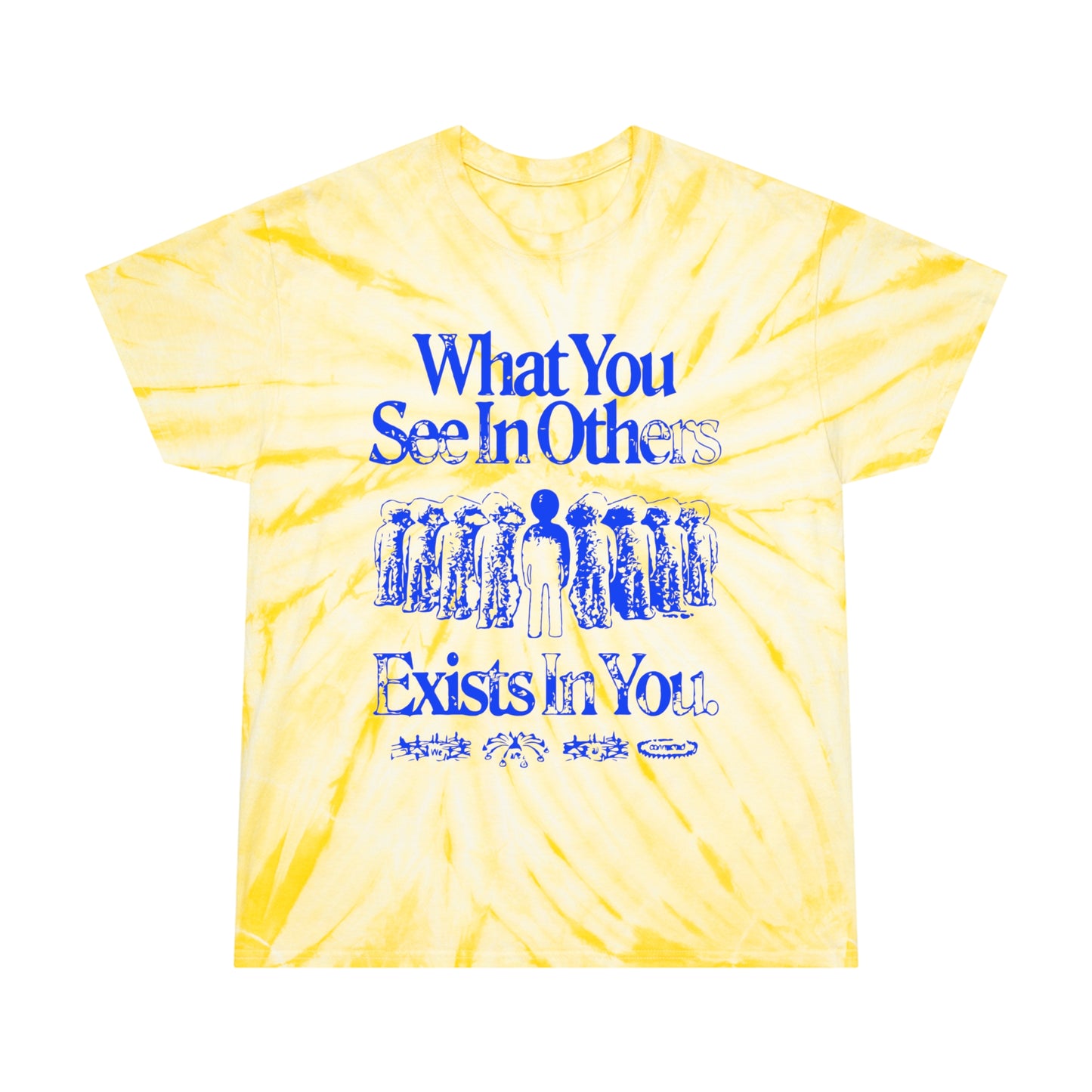 What You See Tie-Dye Tee