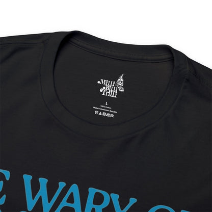 Be Wary Unisex Heavy Cotton Tee