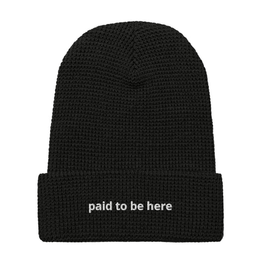 paid to be here beanie